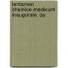 Tentamen Chemico-Medicum Inaugurale, Qu by Unknown