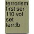 Terrorism First Ser 110 Vol Set Terr:lb