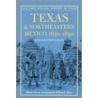 Texas And Northeastern Mexico,1630-1690 by Juan Chapa