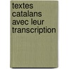 Textes Catalans Avec Leur Transcription door Pere Barnils