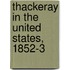 Thackeray In The United States, 1852-3