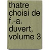 Thatre Choisi de F.-A. Duvert, Volume 3 door Anonymous Anonymous