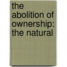 The Abolition Of Ownership: The Natural door George Reed