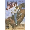 The Adventurous Deeds of Deadwood Jones by Helen Hemphill