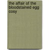 The Affair Of The Bloodstained Egg Cosy door James Anderson