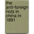 The Anti-Foreign Riots In China In 1891