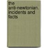 The Anti-Newtonian. Incidents And Facts