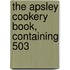 The Apsley Cookery Book, Containing 503