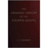 The Aramaic Origin of the Fourth Gospel door Charles F. Burney