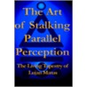The Art Of Stalking Parallel Perception door Lujan Matus