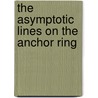 The Asymptotic Lines On The Anchor Ring door Marion Ballantyne White