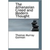 The Athanasian Creed And Modern Thought door Thomas Murray Gorman