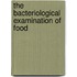 The Bacteriological Examination Of Food