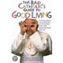 The Bad Catholic's Guide To Good Living