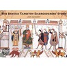 The Bayeux Tapestry Embroiderers' Story by Jan Messent