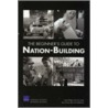 The Beginner's Guide to Nation-Building by Seth G. Jones
