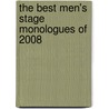 The Best Men's Stage Monologues of 2008 door D.L. Lepidus