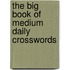The Big Book of Medium Daily Crosswords