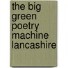 The Big Green Poetry Machine Lancashire door Samantha Wood