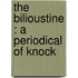 The Bilioustine : A Periodical Of Knock