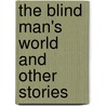 The Blind Man's World And Other Stories by Edward Bellamy