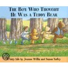 The Boy Who Thought He Was a Teddy Bear door Susan Varley