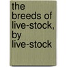 The Breeds Of Live-Stock, By Live-Stock door Carl Warren Gay