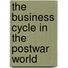 The Business Cycle In The Postwar World door Erik Lundberg