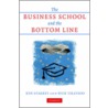 The Business School and the Bottom Line door Tiratsoo