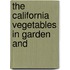 The California Vegetables In Garden And