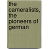 The Cameralists, The Pioneers Of German by Unknown
