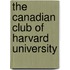 The Canadian Club Of Harvard University