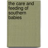 The Care And Feeding Of Southern Babies by Owen H. Wilson