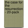 The Case for the Resurrection - 20-Pack door Lee Strobel