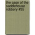The Case of the Saddlehouse Robbery #35