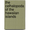 The Celhalopoda Of The Hawaiian Islands by Samuel Stillman Berry