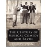 The Century Of Musical Comedy And Revue by Harry Stone