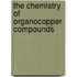 The Chemistry Of Organocopper Compounds