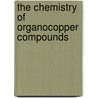 The Chemistry Of Organocopper Compounds door Zvi Rappoport