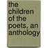 The Children Of The Poets, An Anthology