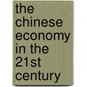 The Chinese Economy In The 21st Century by Hans Hendrischke
