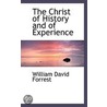 The Christ Of History And Of Experience door William David Forrest