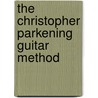 The Christopher Parkening Guitar Method by David Brandon
