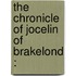 The Chronicle Of Jocelin Of Brakelond :