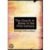 The Church In Rome In The First Century door George Edmundson