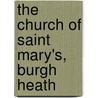 The Church Of Saint Mary's, Burgh Heath by Unknown