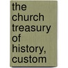 The Church Treasury Of History, Custom door William Andrews