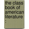 The Class Book Of American Literature : by John Frost