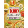 The Classic 1000 Pasta And Rice Recipes by Carolyn Humphries