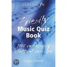 The Classic Fm Friendly Music Quiz Book by Darren Henley